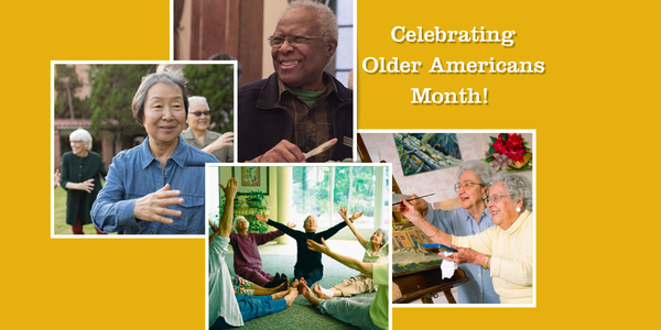 A collage of four photos of older adults with the text "Celebrate Older Americans Month"